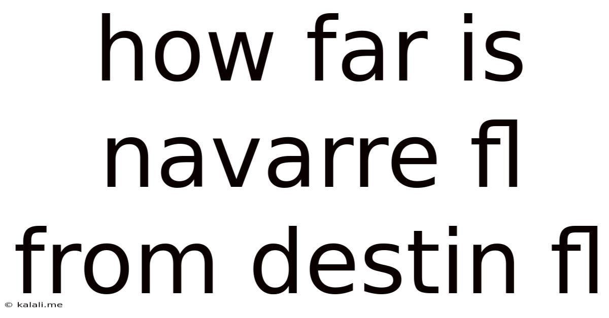 How Far Is Navarre Fl From Destin Fl