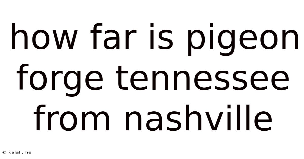 How Far Is Pigeon Forge Tennessee From Nashville