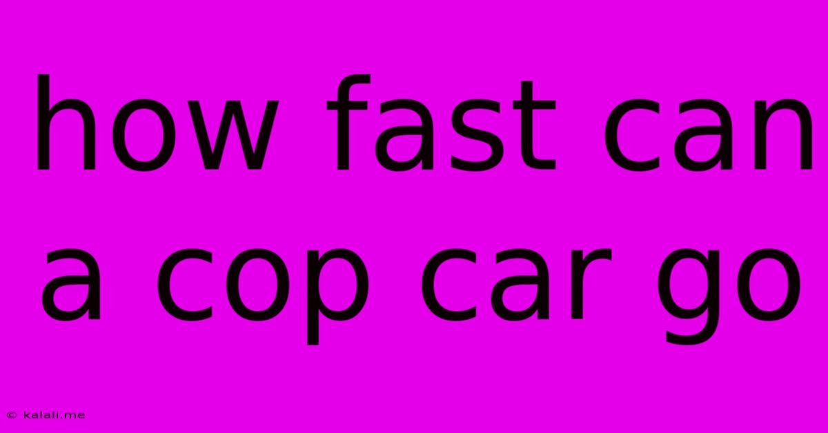 How Fast Can A Cop Car Go