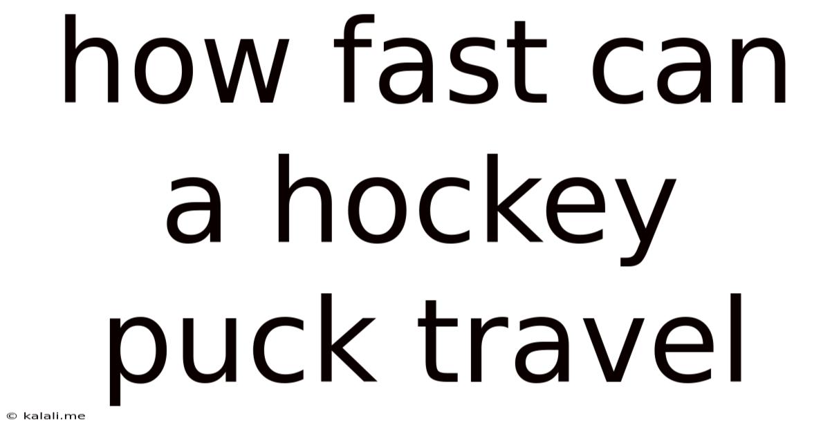 How Fast Can A Hockey Puck Travel