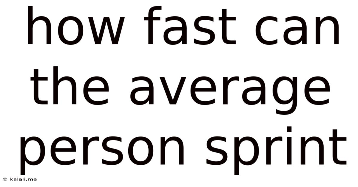 How Fast Can The Average Person Sprint