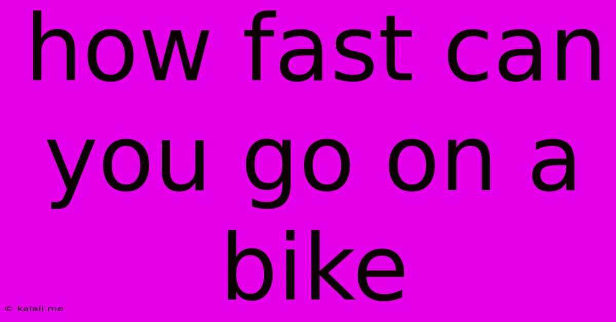 How Fast Can You Go On A Bike