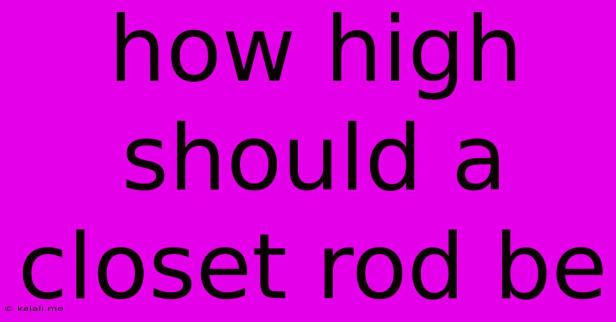 How High Should A Closet Rod Be