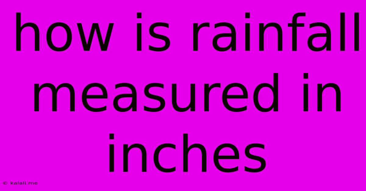 How Is Rainfall Measured In Inches