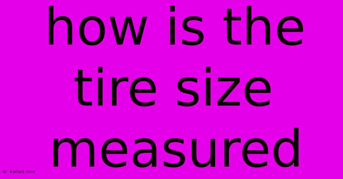 How Is The Tire Size Measured