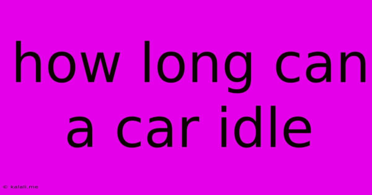 How Long Can A Car Idle
