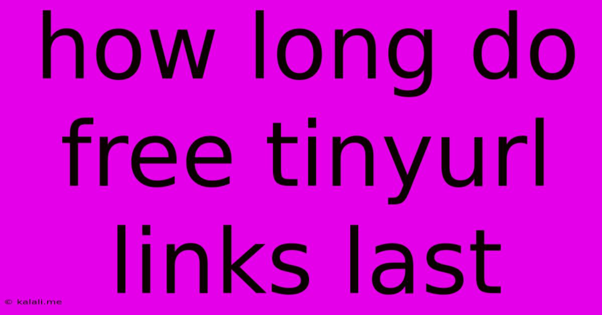 How Long Do Free Tinyurl Links Last