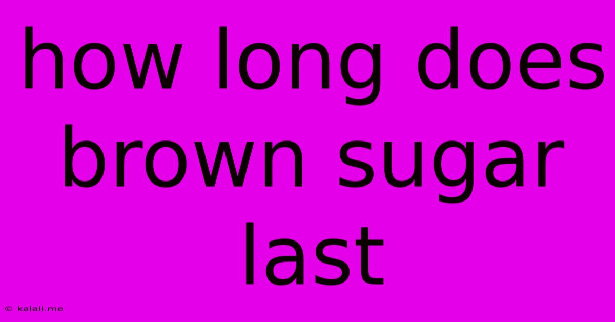 How Long Does Brown Sugar Last