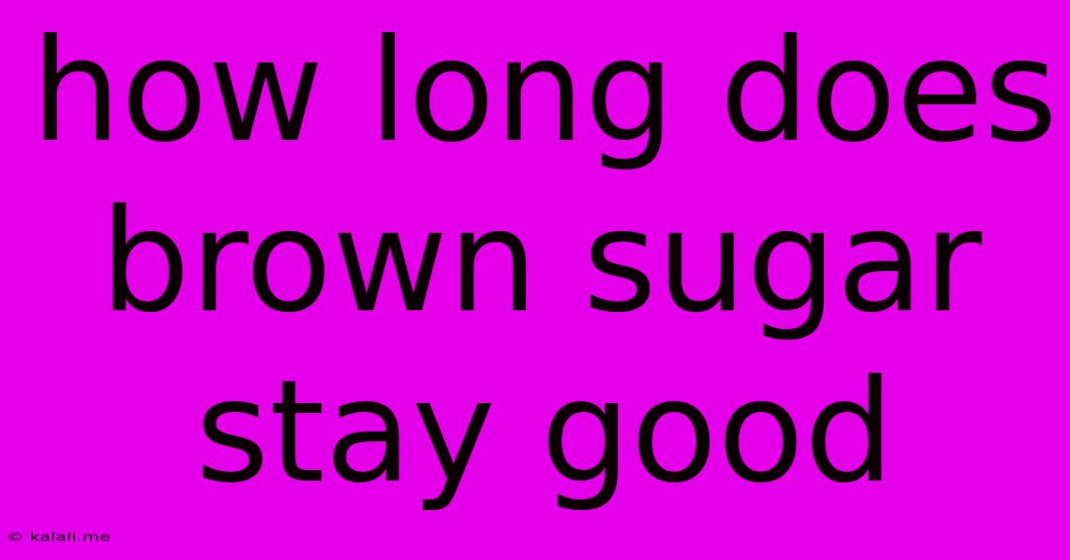How Long Does Brown Sugar Stay Good
