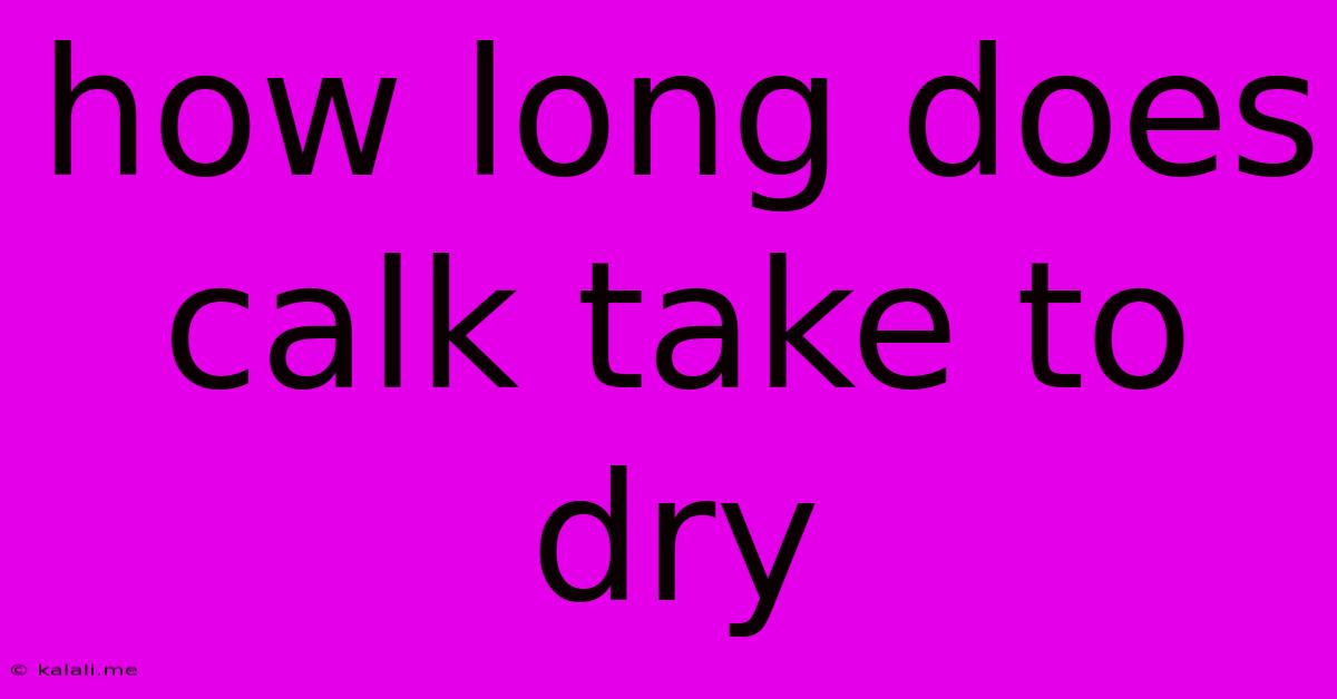 How Long Does Calk Take To Dry