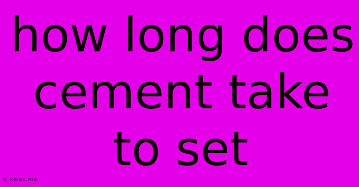 How Long Does Cement Take To Set