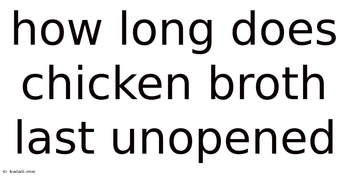 How Long Does Chicken Broth Last Unopened