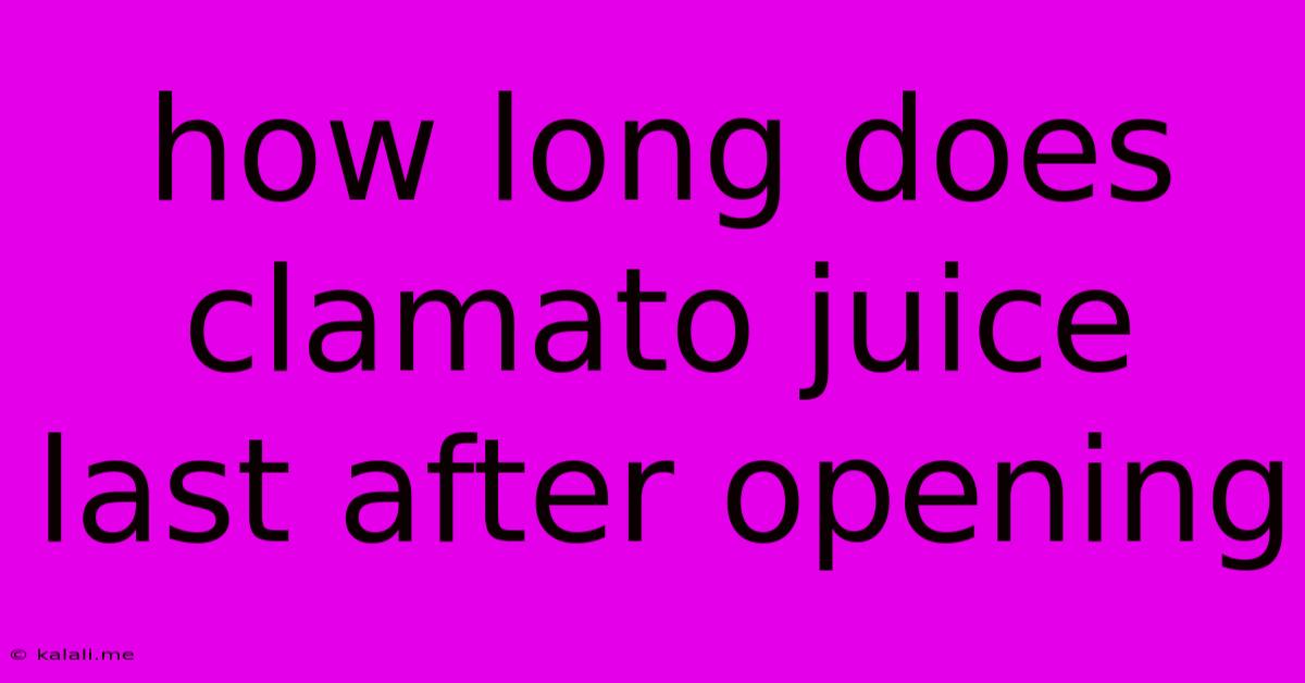 How Long Does Clamato Juice Last After Opening
