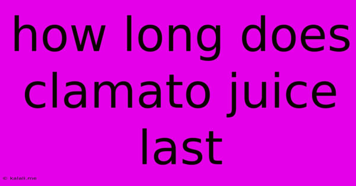 How Long Does Clamato Juice Last