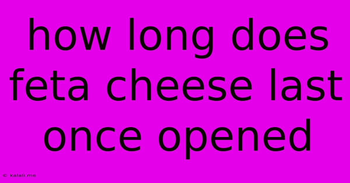 How Long Does Feta Cheese Last Once Opened