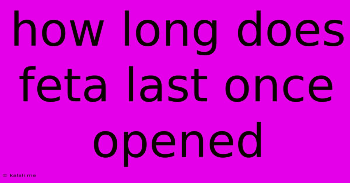 How Long Does Feta Last Once Opened