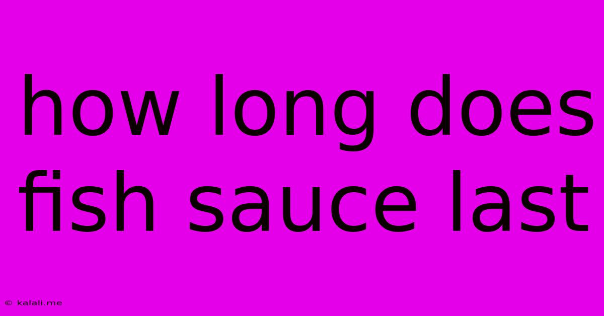 How Long Does Fish Sauce Last