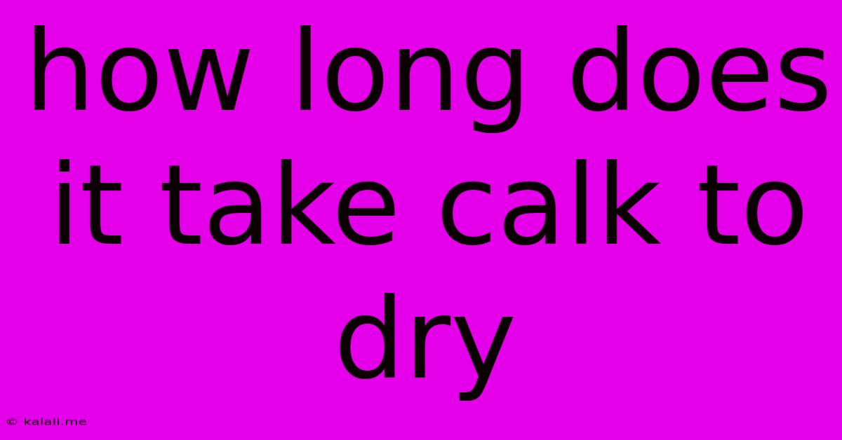 How Long Does It Take Calk To Dry