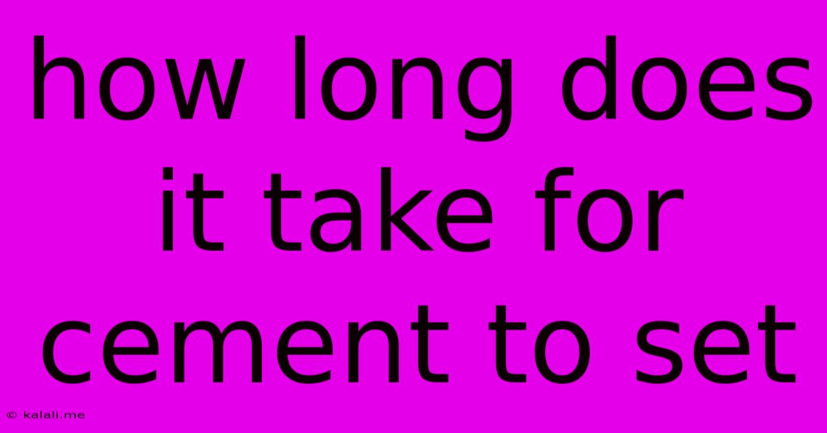 How Long Does It Take For Cement To Set
