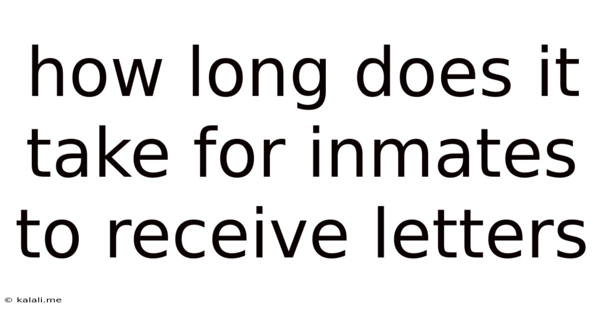 How Long Does It Take For Inmates To Receive Letters