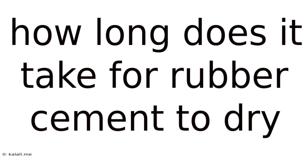 How Long Does It Take For Rubber Cement To Dry
