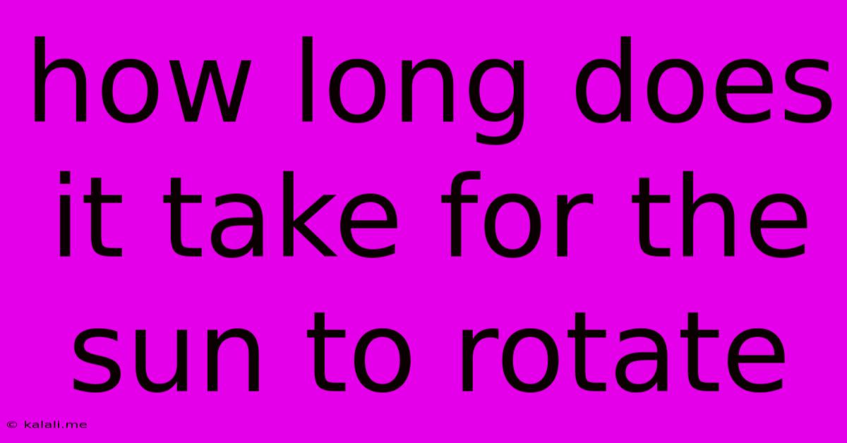 How Long Does It Take For The Sun To Rotate