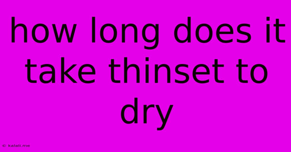 How Long Does It Take Thinset To Dry