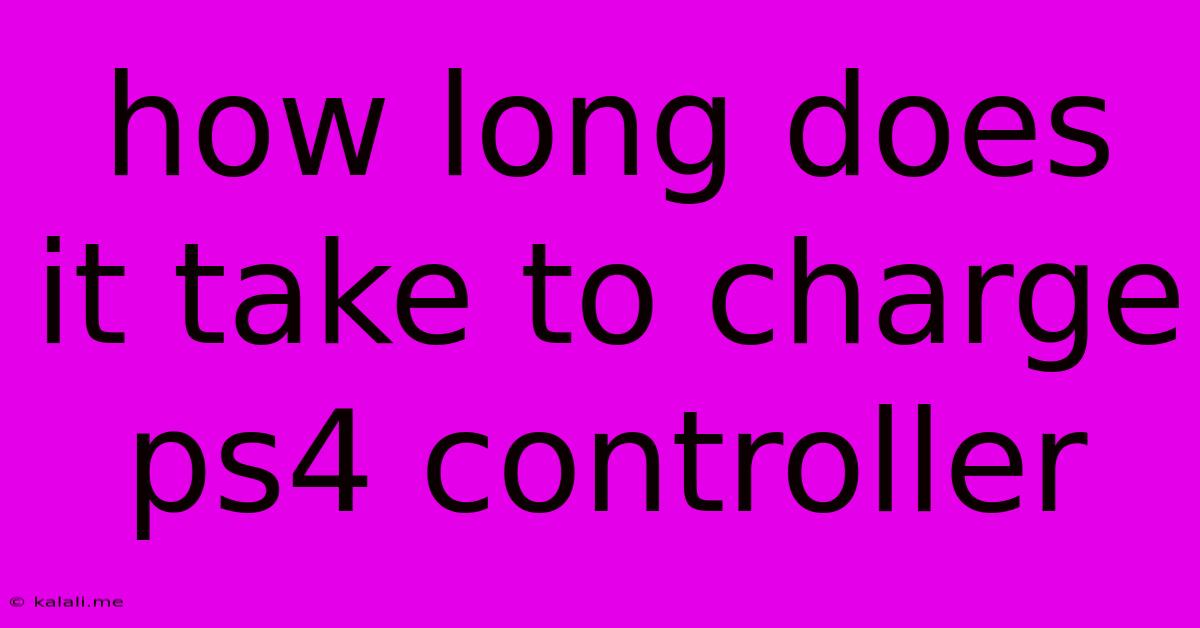 How Long Does It Take To Charge Ps4 Controller