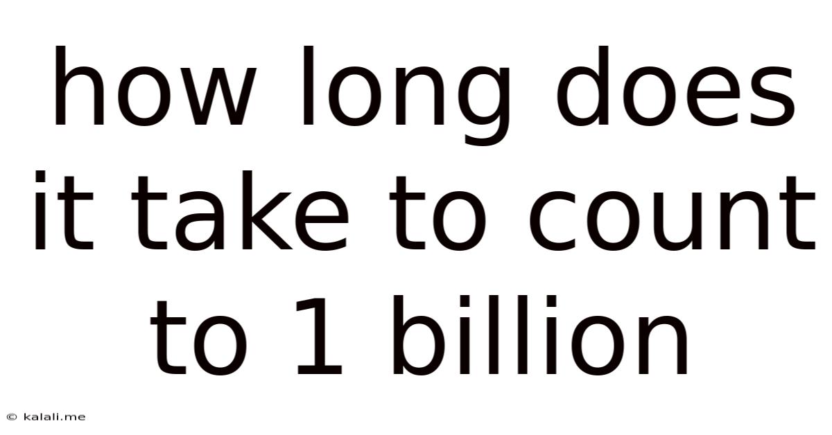 How Long Does It Take To Count To 1 Billion