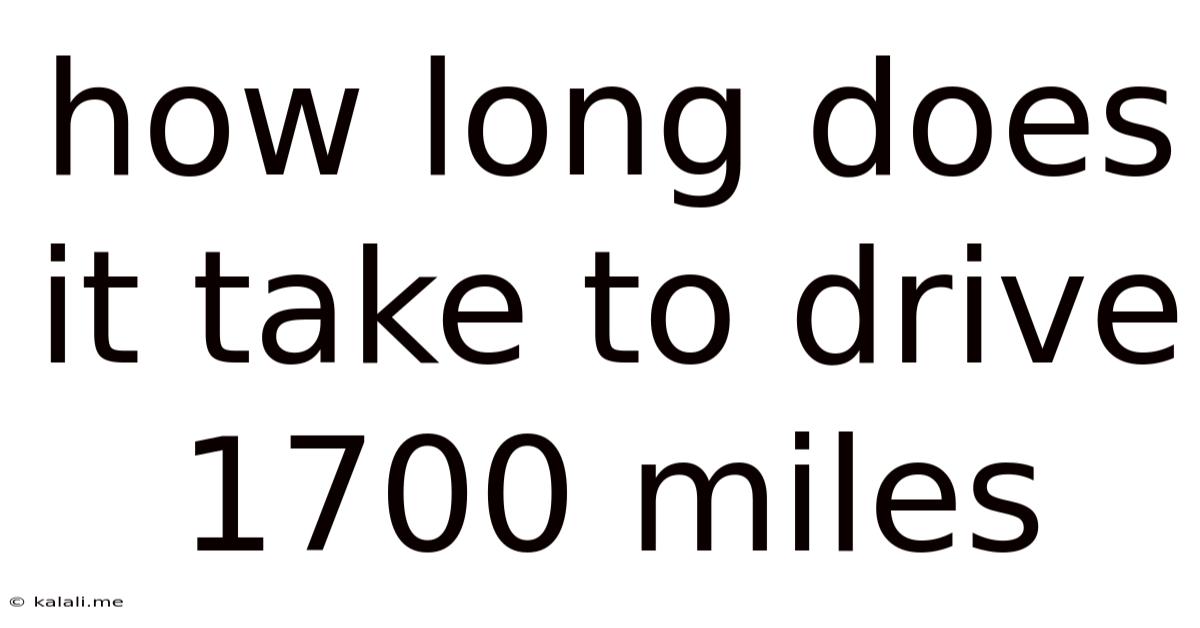 How Long Does It Take To Drive 1700 Miles