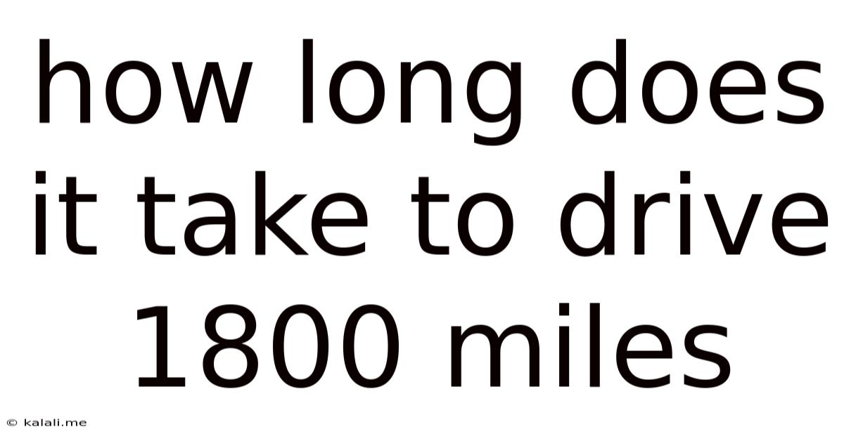 How Long Does It Take To Drive 1800 Miles