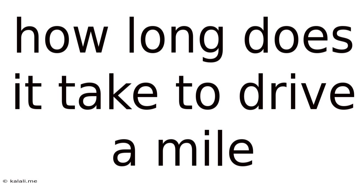 How Long Does It Take To Drive A Mile