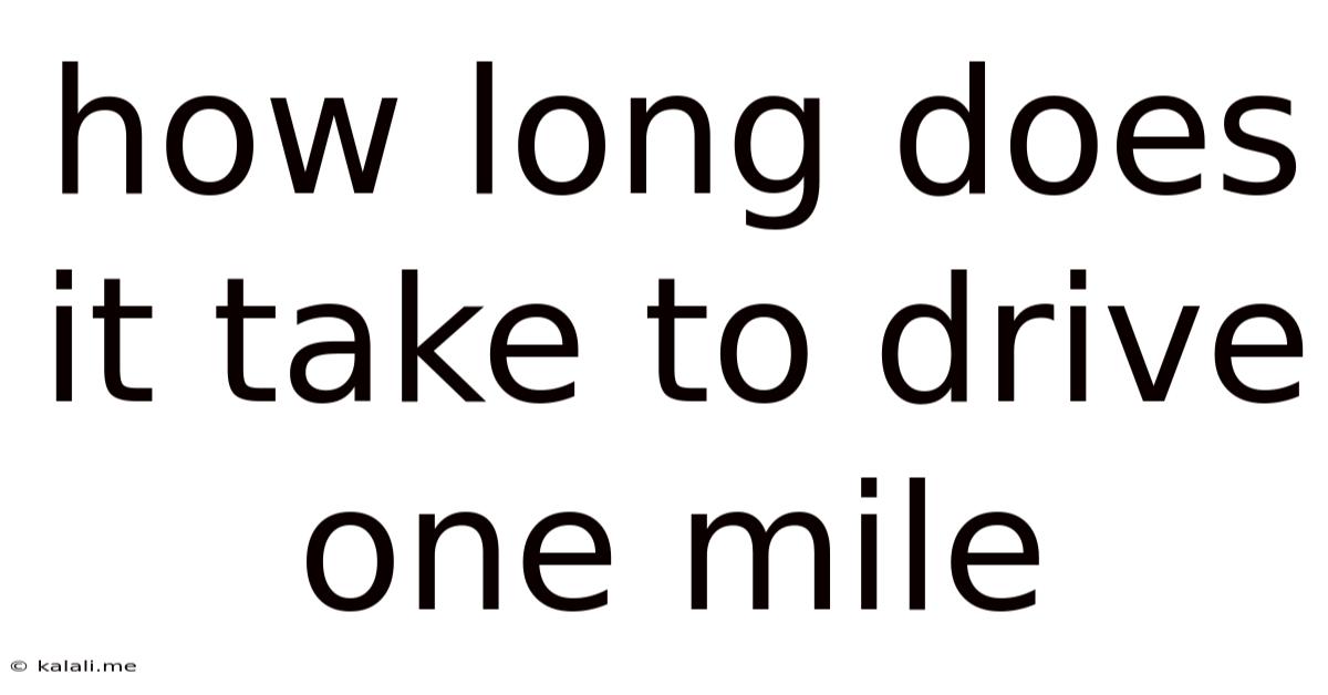 How Long Does It Take To Drive One Mile