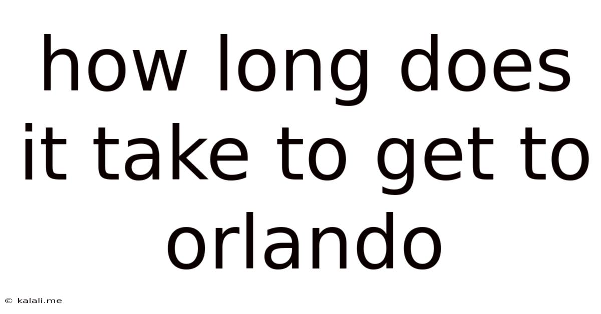 How Long Does It Take To Get To Orlando