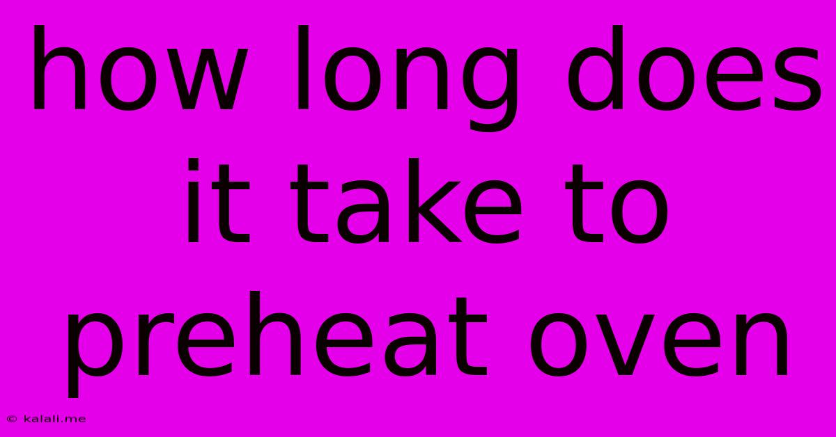 How Long Does It Take To Preheat Oven