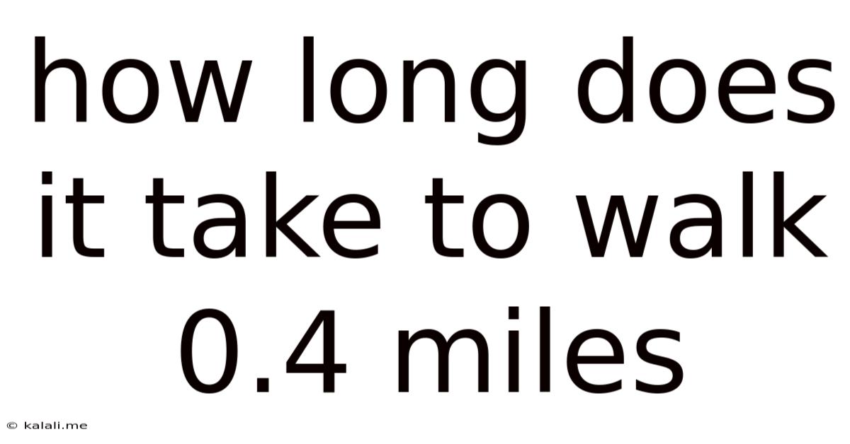 How Long Does It Take To Walk 0.4 Miles