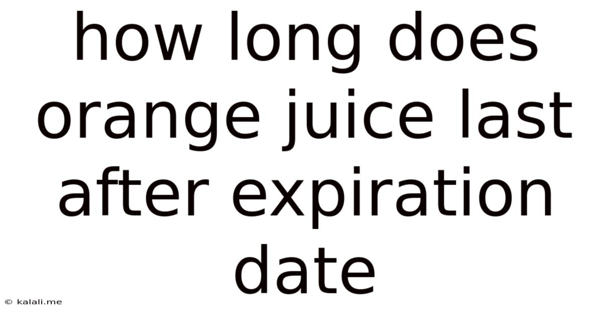 How Long Does Orange Juice Last After Expiration Date
