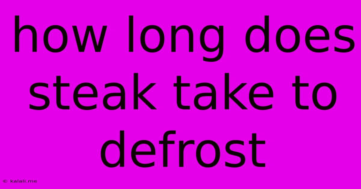 How Long Does Steak Take To Defrost