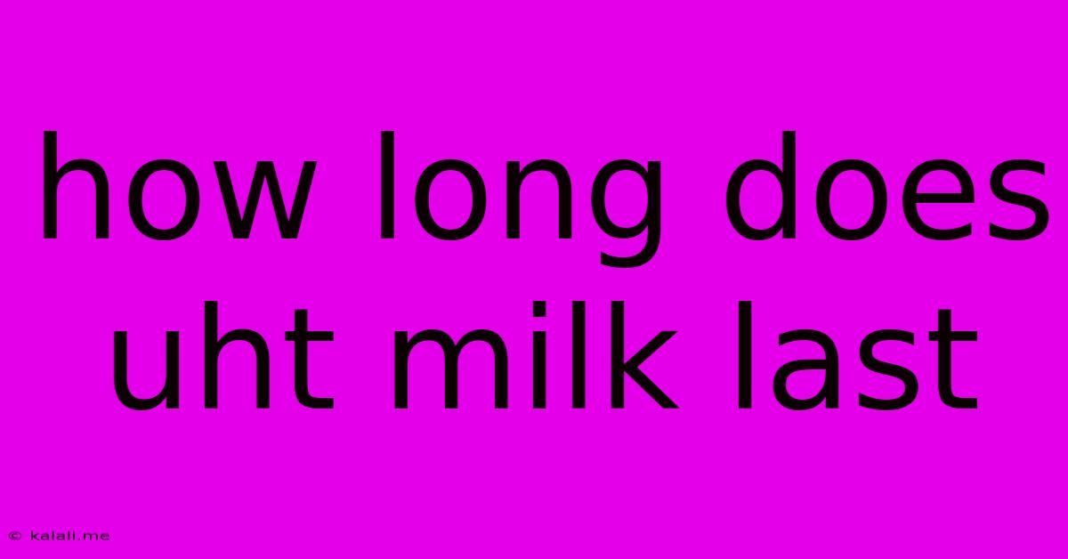 How Long Does Uht Milk Last