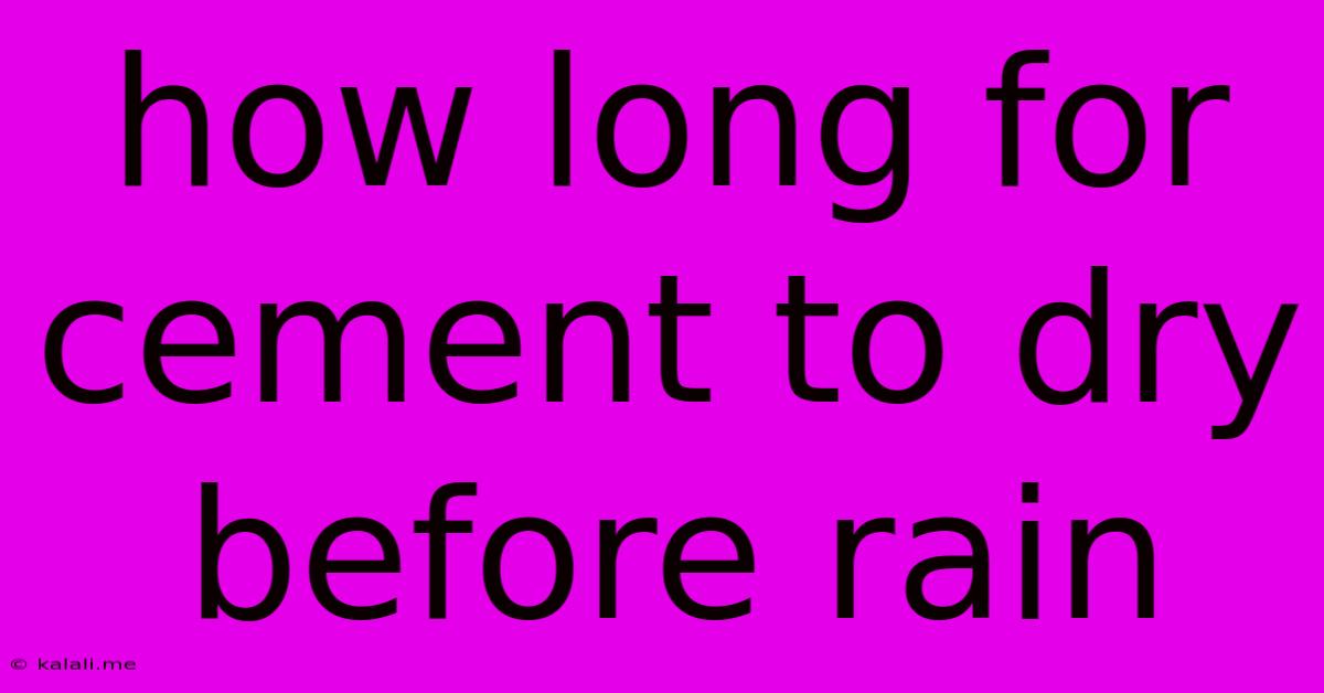 How Long For Cement To Dry Before Rain