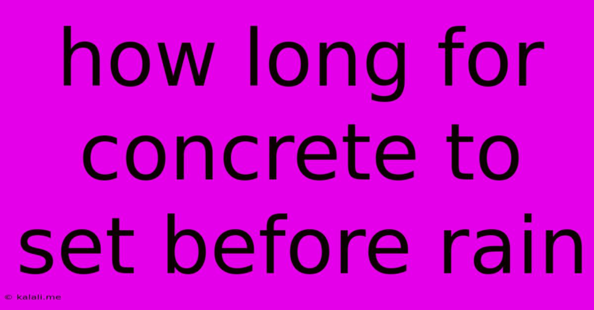 How Long For Concrete To Set Before Rain