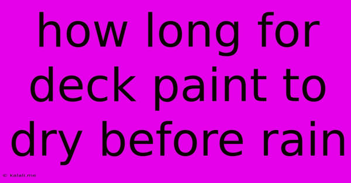 How Long For Deck Paint To Dry Before Rain