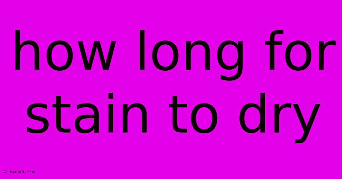 How Long For Stain To Dry