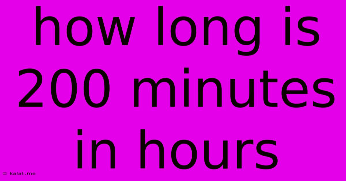How Long Is 200 Minutes In Hours