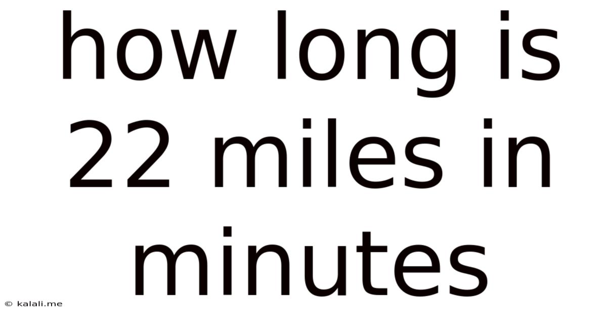 How Long Is 22 Miles In Minutes