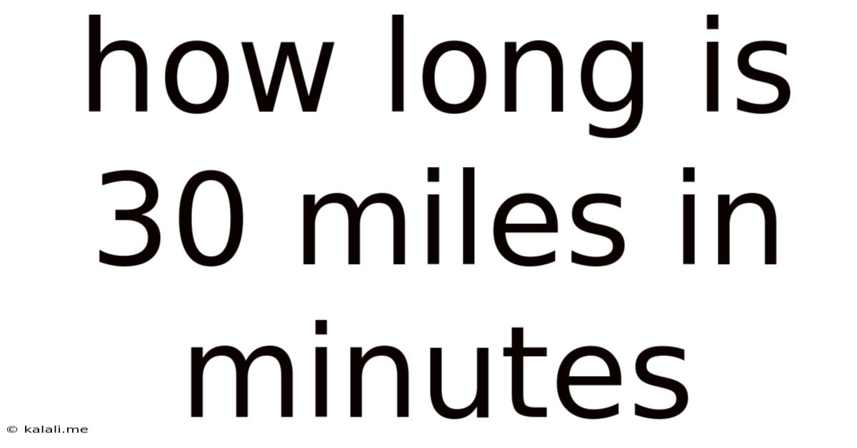 How Long Is 30 Miles In Minutes