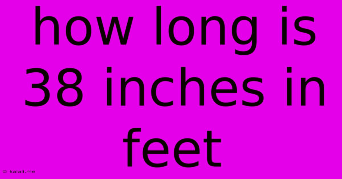 How Long Is 38 Inches In Feet
