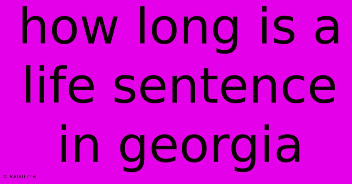 How Long Is A Life Sentence In Georgia