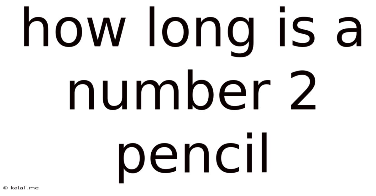 How Long Is A Number 2 Pencil