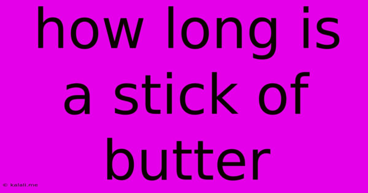 How Long Is A Stick Of Butter